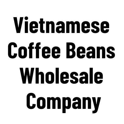Vietnamese Coffee Beans Wholesale